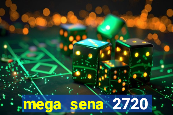 mega sena 2720 giga sena